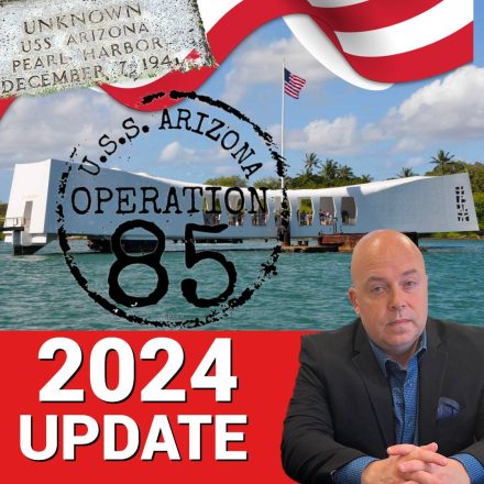 Operation 85 2024 UPDATE: Major Milestones in Honoring the USS Arizona Crew Members