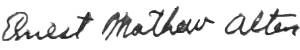 Ernest Mathew Alten Signature