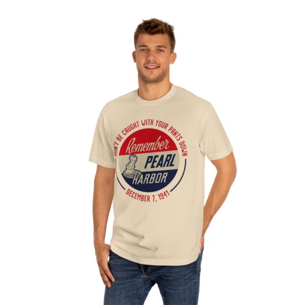"Don't Be Caught With Your Pants Down" - Remember Pearl Harbor! Vintage Button Design Unisex Classic Tee - Image 15
