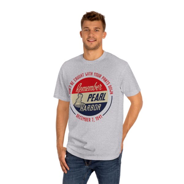 "Don't Be Caught With Your Pants Down" - Remember Pearl Harbor! Vintage Button Design Unisex Classic Tee - Image 13