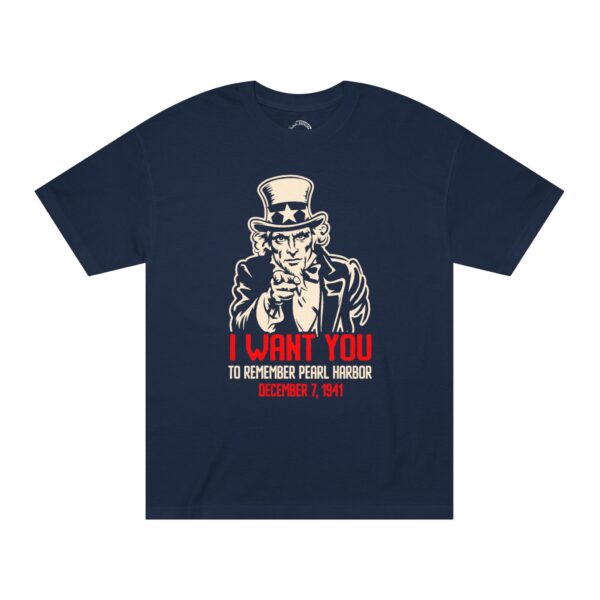I WANT YOU to Remember Pearl Harbor Uncle Sam Unisex Classic Tee - Front Design - Image 2