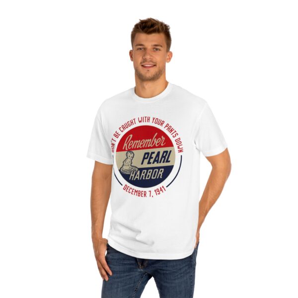 "Don't Be Caught With Your Pants Down" - Remember Pearl Harbor! Vintage Button Design Unisex Classic Tee - Image 11