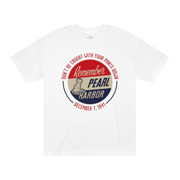 "Don't Be Caught With Your Pants Down" - Remember Pearl Harbor! Vintage Button Design Unisex Classic Tee - Image 4