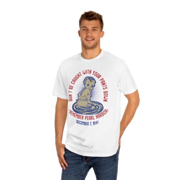 Don't Get Caught With Your Pants Down - Remember Pearl Harbor! Front Logo Unisex Classic Tee - Image 8