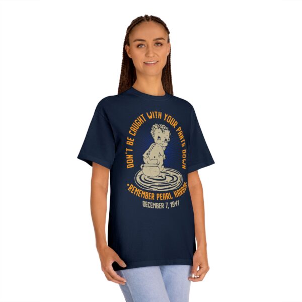 Don't Get Caught With Your Pants Down - Remember Pearl Harbor! Front Logo Unisex Classic Tee - Image 13