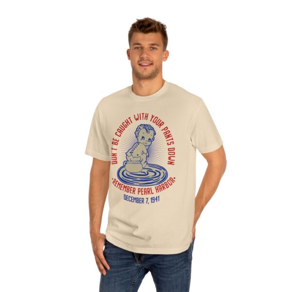 Don't Get Caught With Your Pants Down - Remember Pearl Harbor! Front Logo Unisex Classic Tee - Image 12