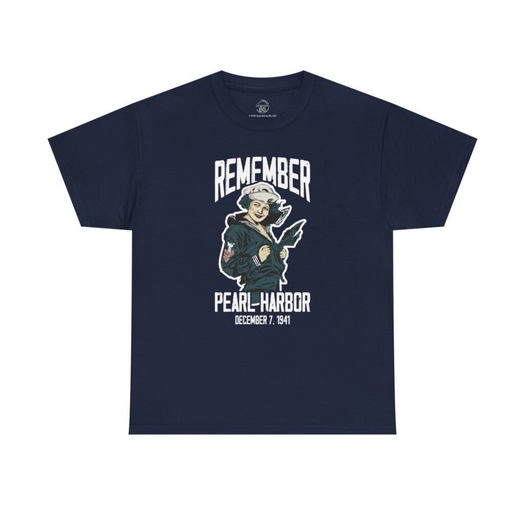WWII Tribute Tee: WWI Navy Girl Pearl Harbor Remembrance Shirt