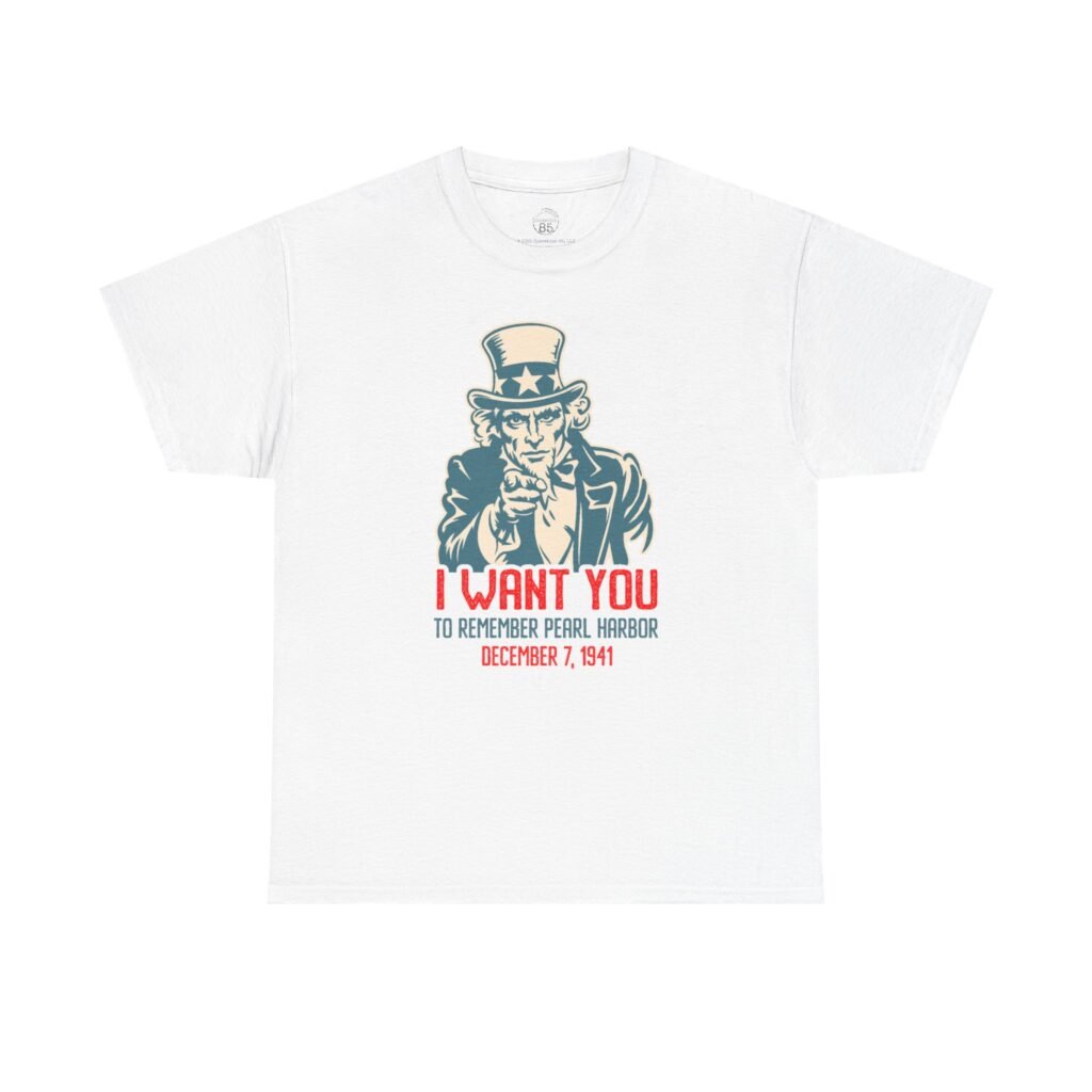 I WANT YOU to Remember Pearl Harbor Uncle Sam Unisex Classic Tee – Patriotic WWII Tribute Shirt