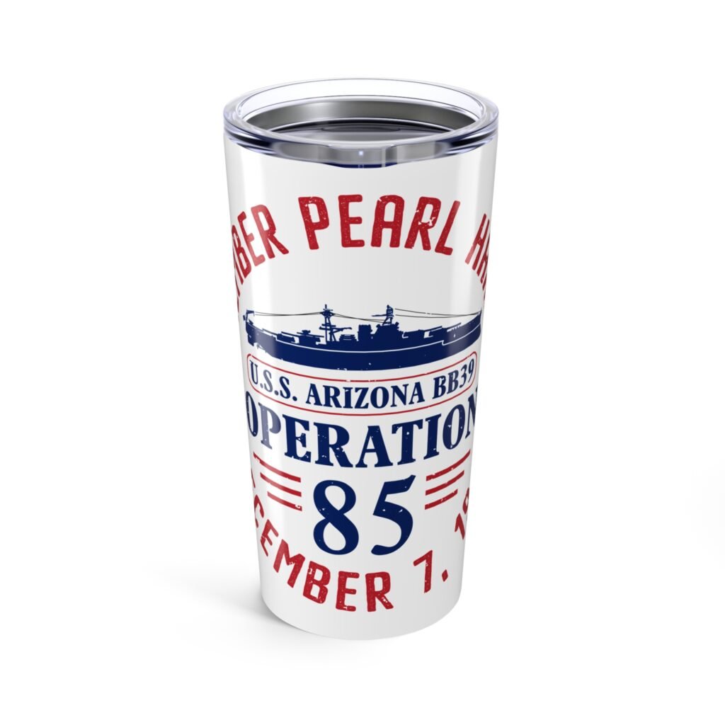 Remember Pearl Harbor! USS Arizona "Operation 85" Tumbler 20oz
