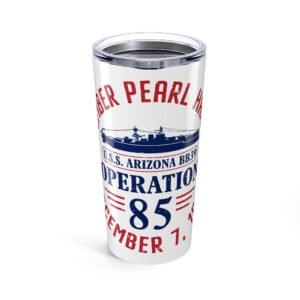 Remember Pearl Harbor! USS Arizona "Operation 85" Tumbler 20oz