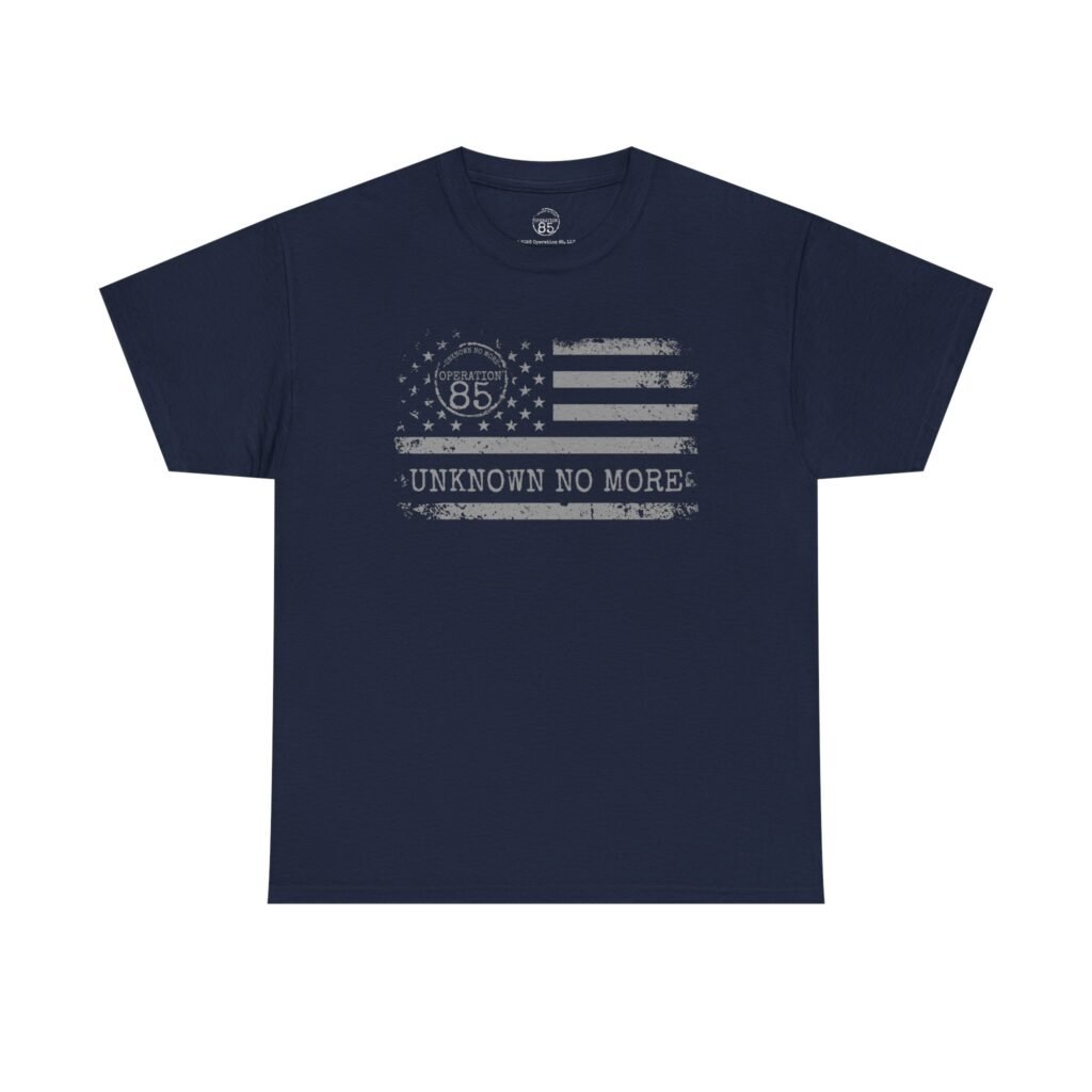 Operation 85 “Unknown No More” American Flag Tribute Tee – Unisex Classic Tee (Front Design Only)