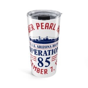 Remember Pearl Harbor! USS Arizona "Operation 85" Tumbler 20oz