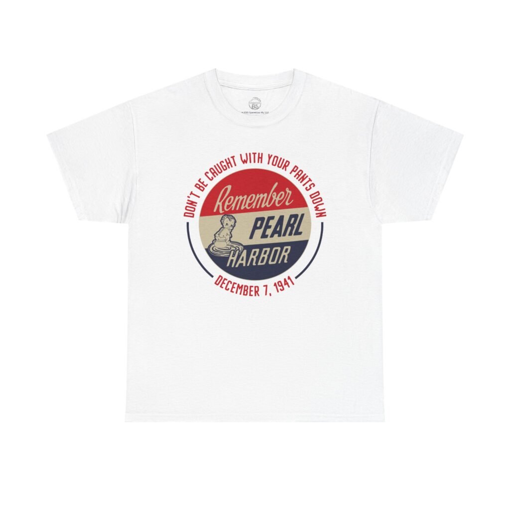 Don’t Be Caught With Your Pants Down – Remember Pearl Harbor! Vintage Button Design Unisex Classic Tee – WWII Tribute Shirt